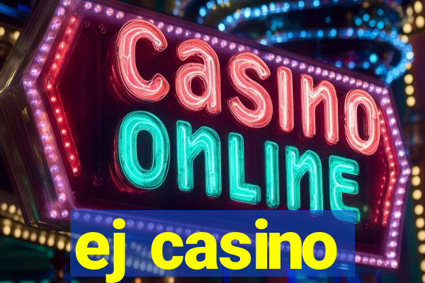 ej casino